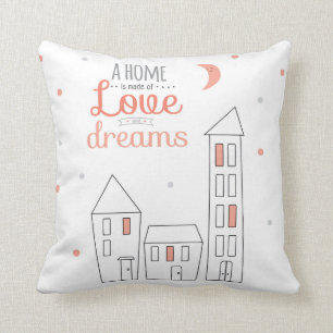 Almofada Uma casa é feita do amor e dos sonhos