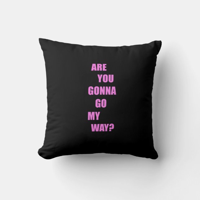 Almofada Vai para o meu caminho? (Frente)