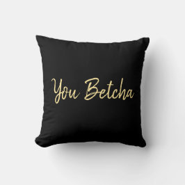 Almofada Você Betcha Black com Dourado Script