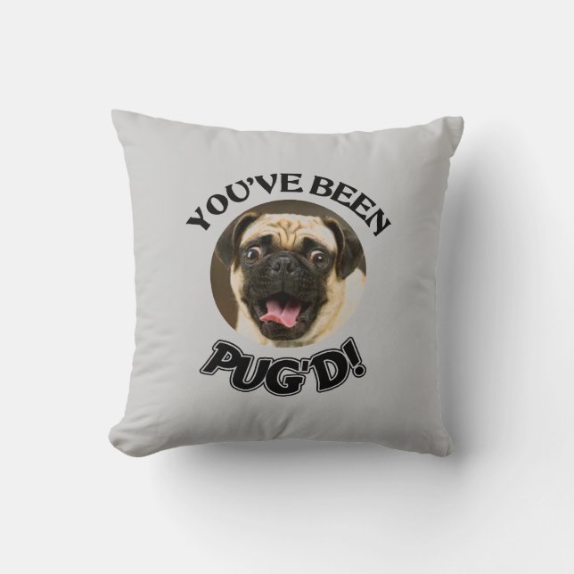 ALMOFADA VOCÊ FOI PUG'D! - TRAVESSEIRO ENGRAÇADO DO PUG (Frente)