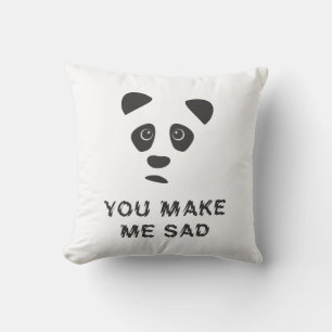 Almofada Você me deixa triste. Triste panda.