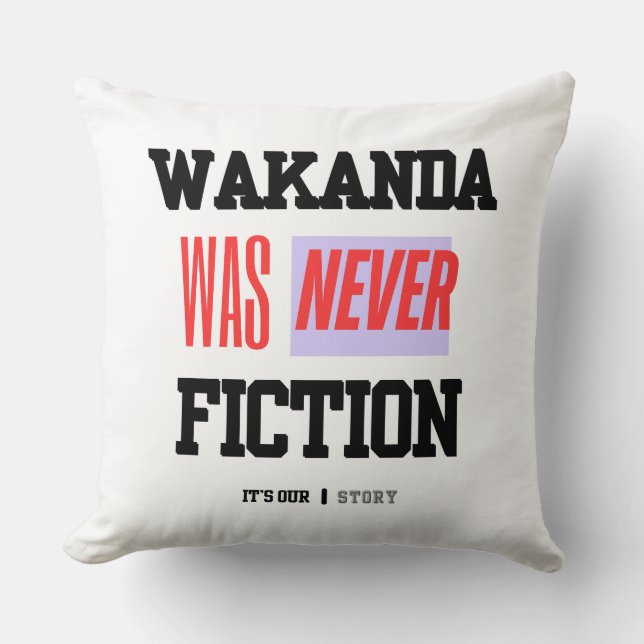 Almofada WAKANDA Was Never Fiction | Throw Pillow (Frente)