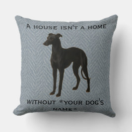 Almofada Whippet cushion 'A House isn't a home without ...'