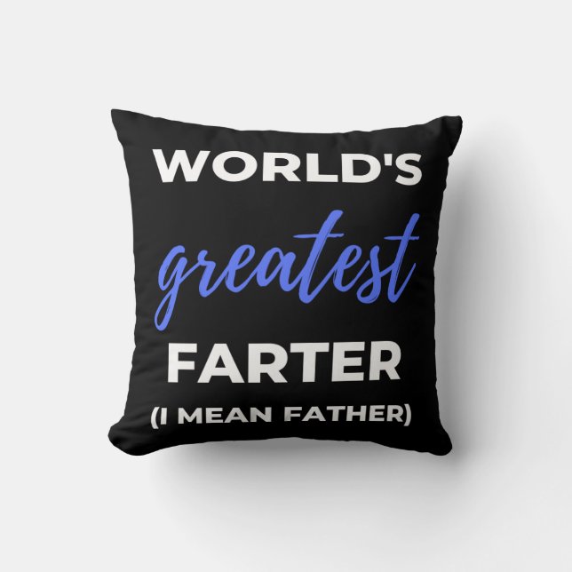 Almofada World's Greatest Farter I Mean Father (Frente)