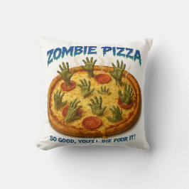 Almofada Zombie Pizza "Que Bom Que Você Morrerá Por Isso!"