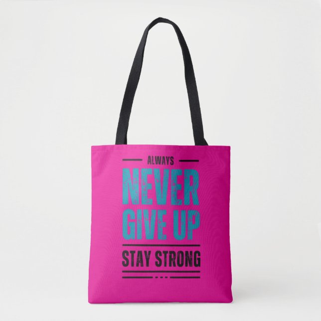Alway Never Give Up – Motivational Tote bag (Frente)