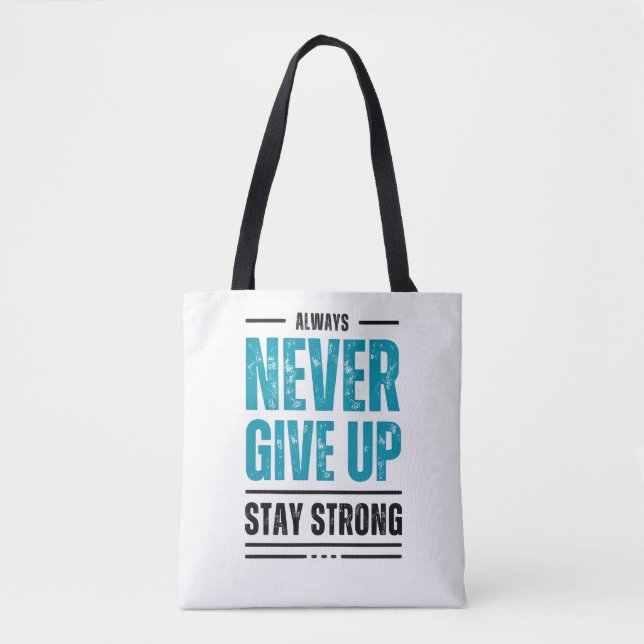 Alway Never Give Up – Motivational Tote bag (Frente)