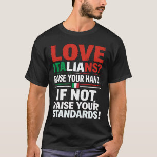 Ame italianos? Levante a mão. Camiseta