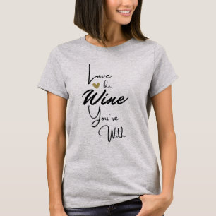 Ame o vinho que você está com uma camiseta de trev
