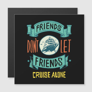 Amigos Não Deixam Amigos Viajar de Cruzeiro Sozinh