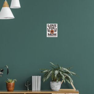 Amo-Te Mãe Poster De Muro Decorativo