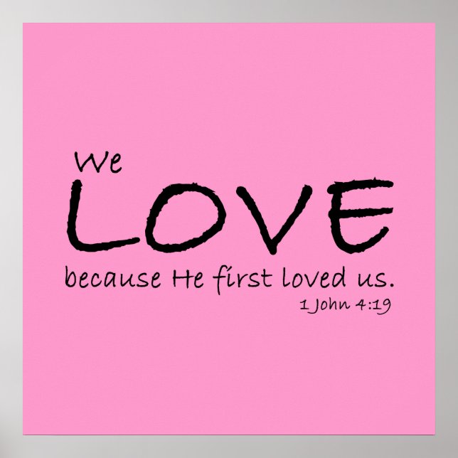 Amor (1 John 4:19) Poster (Frente)