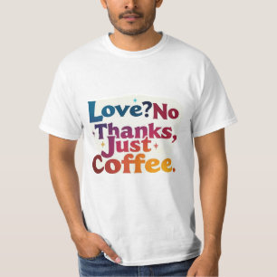 Amor? Sem Obrigados, Apenas Design de Camisa T-Shi