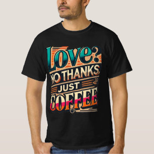 Amor? Sem Obrigados, Apenas Design de Camisa T-Shi