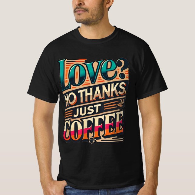 Amor? Sem Obrigados, Apenas Design de Camisa T-Shi (Frente)