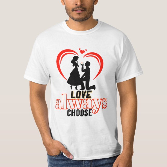 💖 amor sempre escolhe a camiseta de valores mascu (Frente)