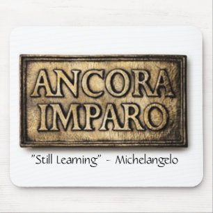 Ancora Imparo "ainda que aprende" Mousepad