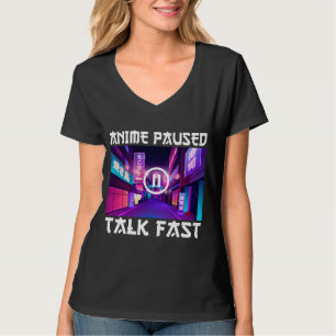 Anime Pausado Fala Rápido Camiseta