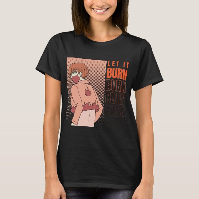 Anime T-Shirt | Deixar queimar Camisa | Camisa de  (Frente)
