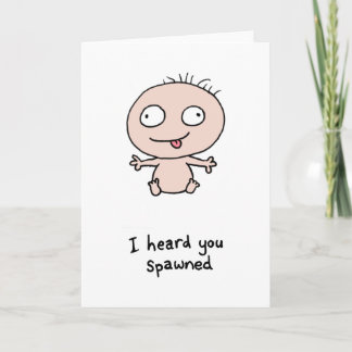 Anúncio "I heard you spawned" New Baby Card