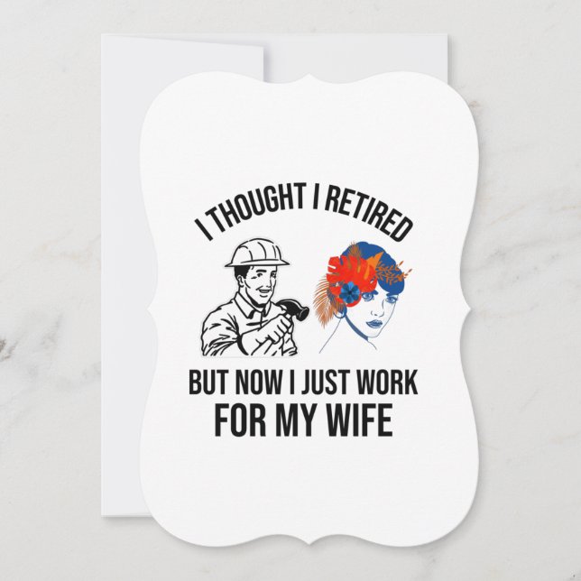 ANÚNCIO RETIRED BUT NOW I JUST WORK FOR MY WIFE (2) (Frente)