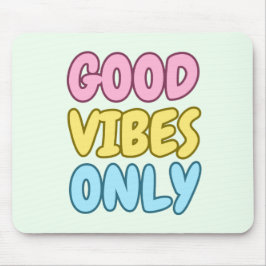 Apenas Boas Vibrações Mouse Pad