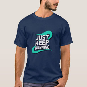 Apenas Continue Executando Camiseta Motivational R