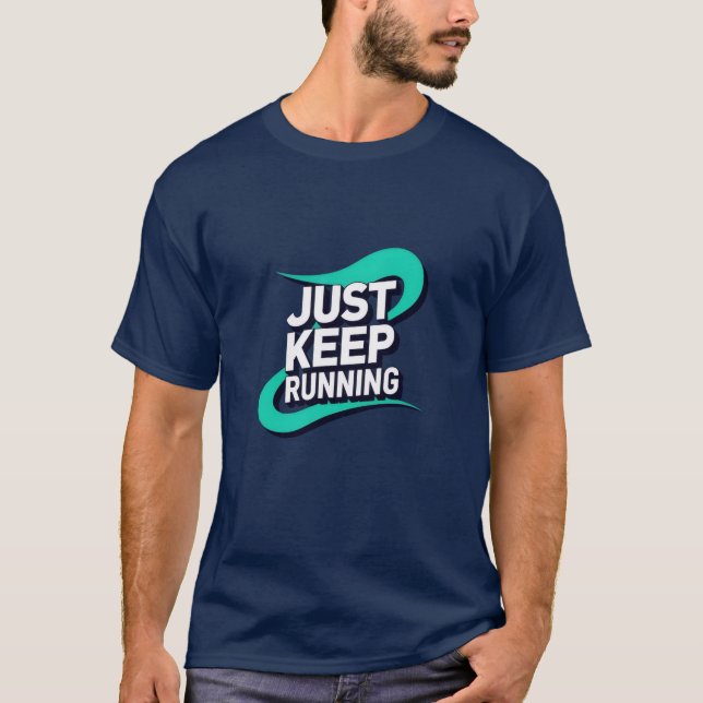 Apenas Continue Executando Camiseta Motivational R (Frente)