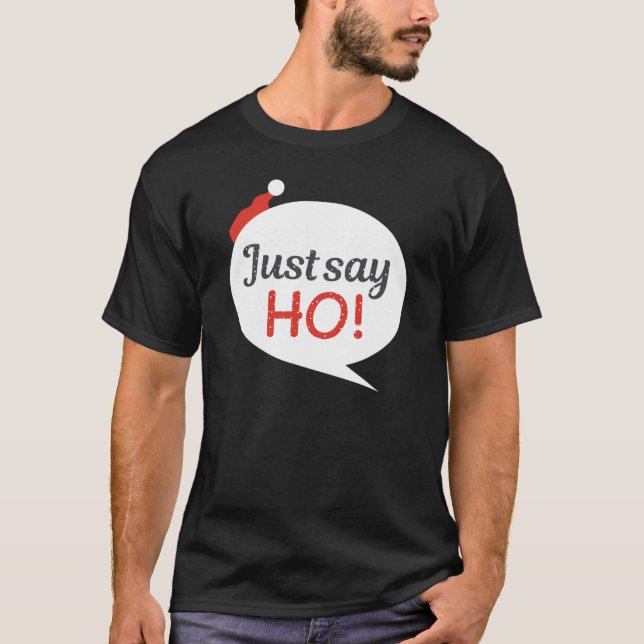 Apenas Diga Camiseta Clássica De Natal De Férias (Frente)