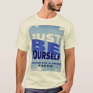 Apenas Seja Você Mesmo – Camiseta Motivacional Min