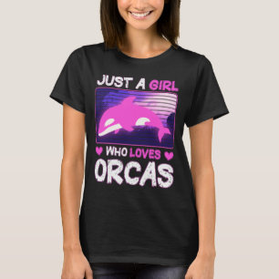 Apenas Uma Garota Que Ama Orcas – Camiseta de Amor