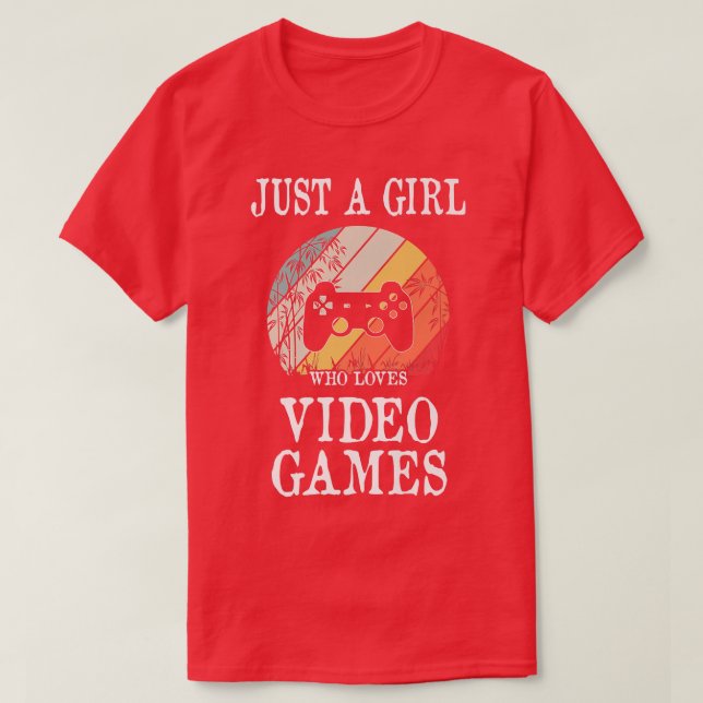 Apenas Uma Menina Que Ama Videos games De Camiseta (Frente do Design)