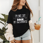 Apresentador da Tipografia Moderna Engraçado Não T<br><div class="desc">Não Shy Engraçado Típica Moderna Engraçada Típica Introduzida Mulheres Tshirt Fashion Top apresenta o texto "Não sou tímido, estou a reter a minha sensatez" na tipografia moderna da escrita. A cor do texto pode ser alterada no editor para se adequar à sua preferência e cor de camisa ou produto. Presente...</div>