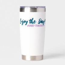 aproveite o dia preocupe amanhã 26  Tumbler Isolad