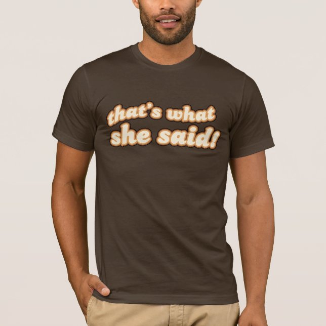 Aquele é o que disse a camisa de T (Frente)