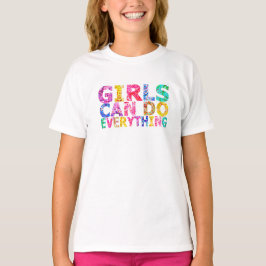 As meninas podem fazer tudo camiseta motivacional