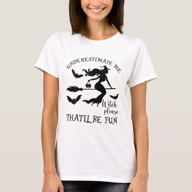 As mulheres me subestimam que será uma camisa dive (Frente)