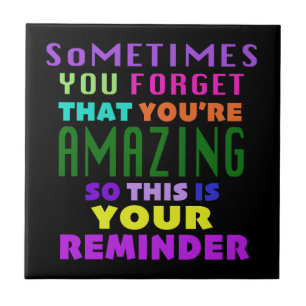 Às Vezes Esquece Que Você É Incrível