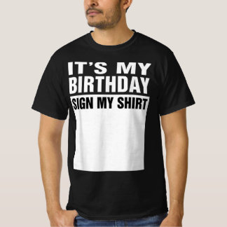 Assine Minha Camisa - é meu aniversário 
