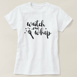 Assista-me chicotear uma camiseta personalizada