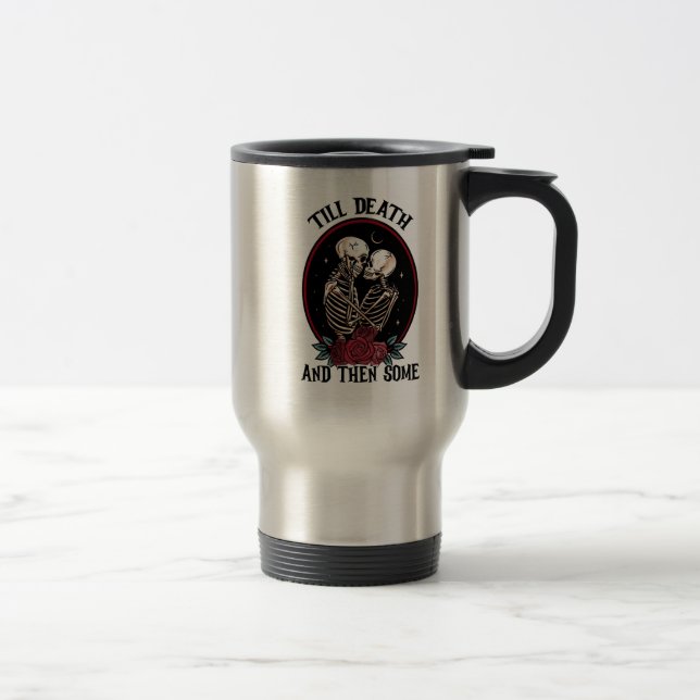'Até a Caneca de viagem da morte (Direita)