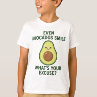 "Até Avocados sorriem - Engraçada Camiseta Filosóf