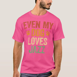 Até Meu Cachorro Adora Jazz Camisa Engraçada Jazz
