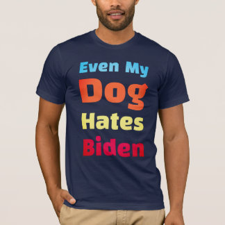 Até Meu Cachorro Odeia Camisas Biden
