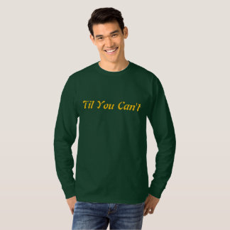 Até Não Conseguir Mais | Camiseta de Citação Inspi