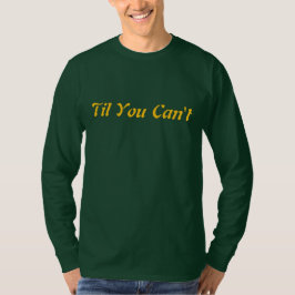 Até Não Conseguir Mais | Camiseta de Citação Inspi