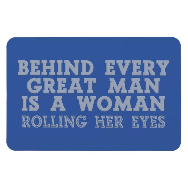 Atrás de cada homem, um ímã personalizado (Horizontal)