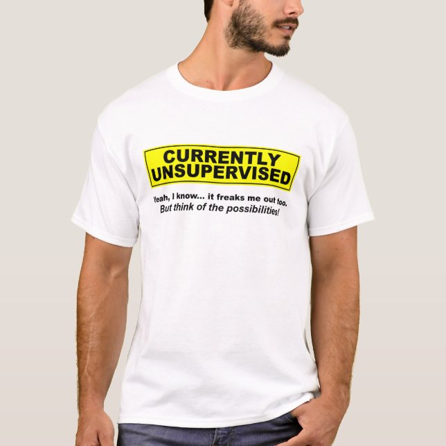 Atualmente Camiseta Divertida Sem Supervisão (Frente)