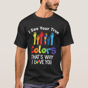 Autismo - Eu Vejo Suas Verdadeiras Cores Camiseta