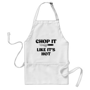 Avental Chop it like it's hot, Funny Chef Culinary Cooking